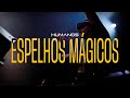 Espelhos Mágicos - Oficina G3 feat. Yuri Kuhl Miranda | Humanos Tour (Vídeo Oficial)