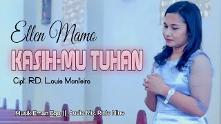 KASIHMU TUHAN || Ellen Mamo || Cipt.RD.Louis Monteiro || Lagu Rohani Terbaru