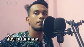 Lagu aceh terbaru2019 / SEUPOET BULEUN PURNAMA" cover wahidin jr chords