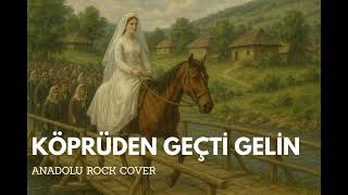 Köprüden Geçti̇ Geli̇n - 7/24 Anadolu Rock