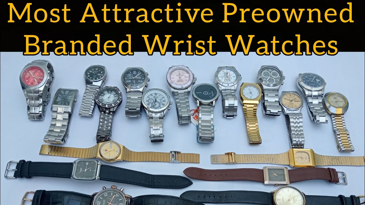 A New Lot Of Most Attractive Preowned Branded Wrist Watches YouTube