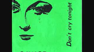 Don't Cry Tonight (12 Inch Version) - Savage chords