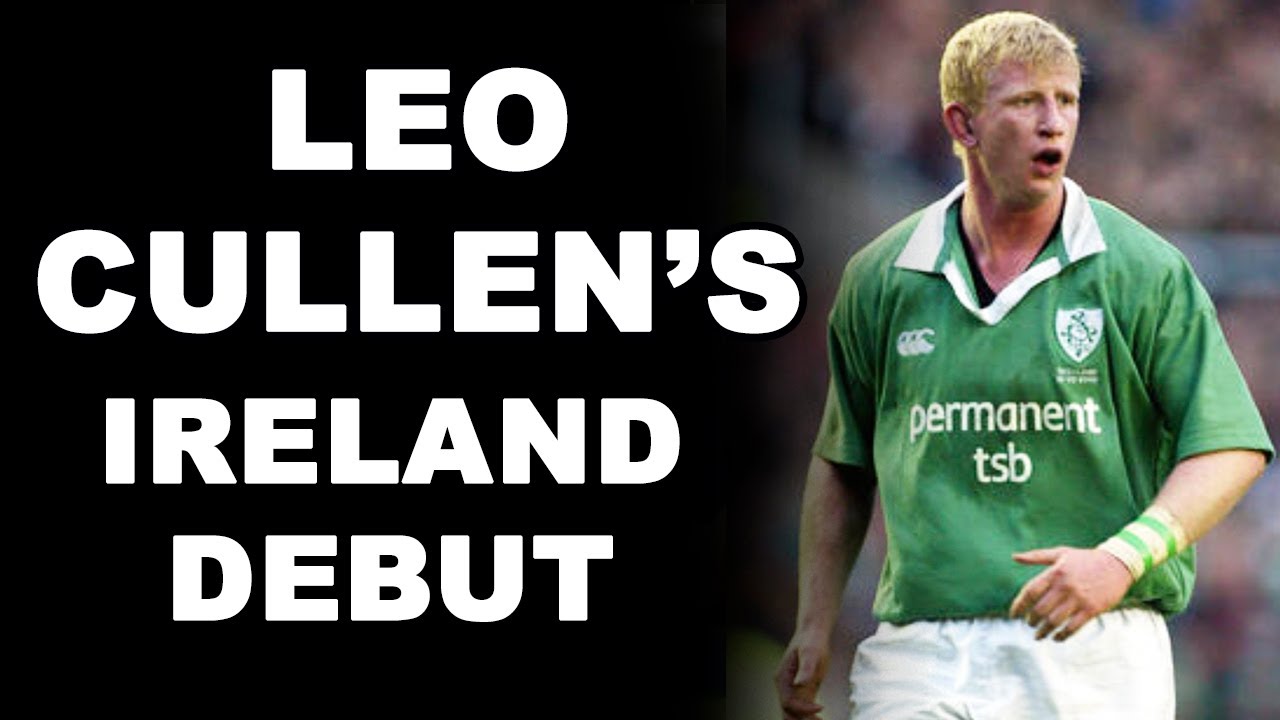 Leo Cullen's Ireland Debut YouTube