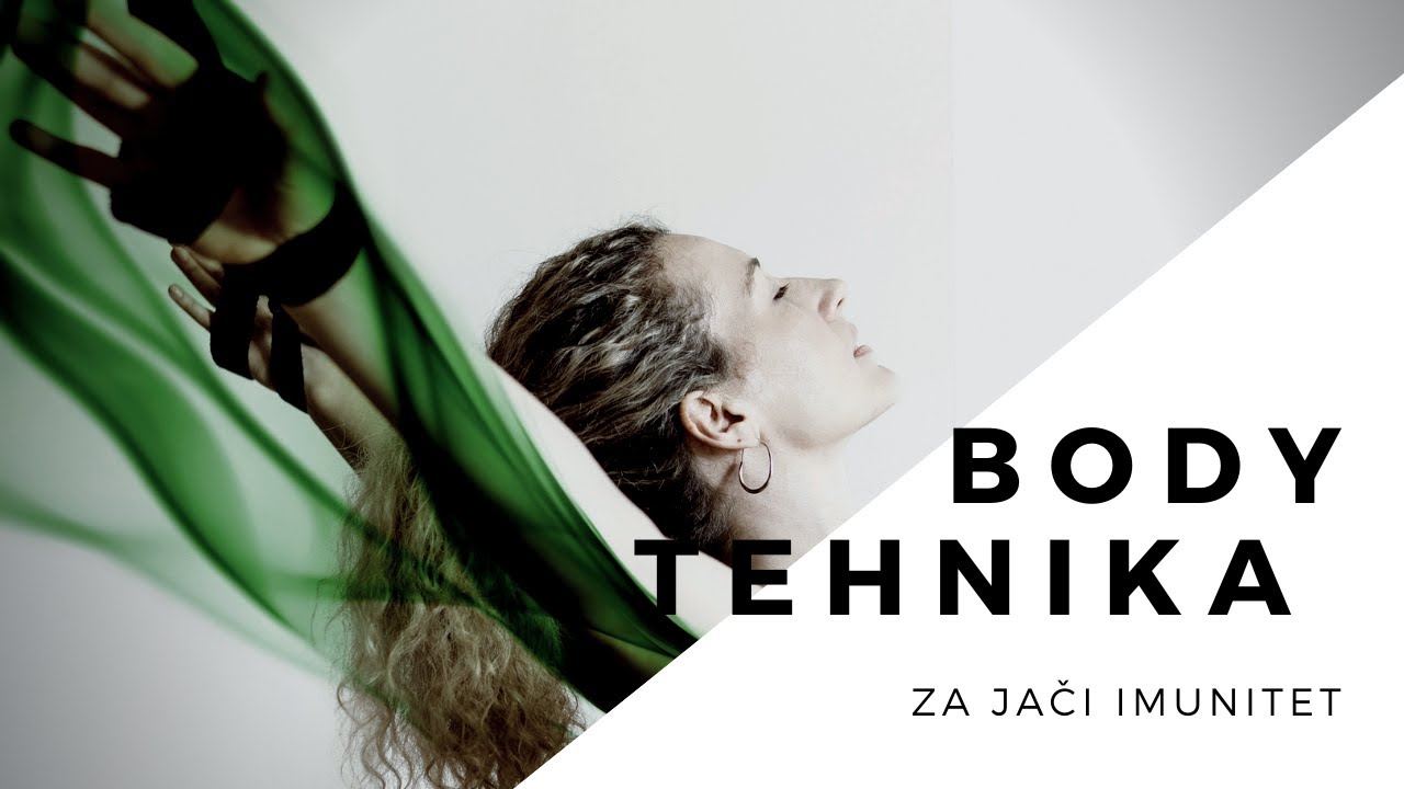 BODY TEHNIKA Za VISOKI IMUNITET !