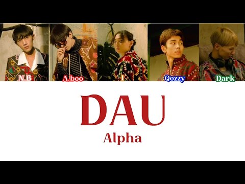 ALPHA - DAU [СӨЗІ,ТЕКСТ,LYRICS]