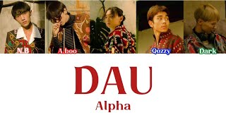 ALPHA - DAU [СӨЗІ,ТЕКСТ,LYRICS]