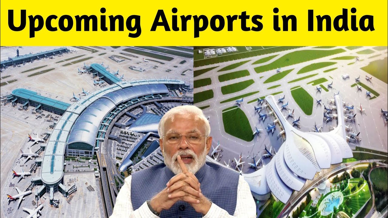 Top 10 Upcoming Airports in India 2023 / by Ayush Singh - YouTube