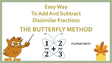 Add and Subtract Dissimilar Fractions | Butterfly Method