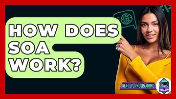 How Does SOA Work? - Next LVL Programming