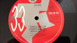 TECHNO - Lea Kiss  -  Don't U Want Love