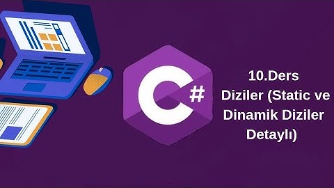 C# 10.Ders Diziler (Static ve Dinamik Diziler Detaylı)