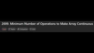 [Leetcode Daily Oct 10] 2009. Minimum Number of Operations to Make Array Continuous (Python 中文解說)