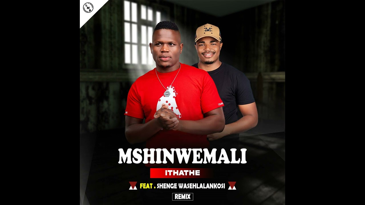 Ver MSHINIWEMALI-ITHATHE (FEAT SHENGE WASEHLALANKOSI) en YouTube Ver MSHINIWEMALI-ITHATHE (FEAT SHENGE WASEHLALANKOSI) en YouTube