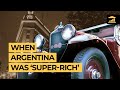How Did Argentina Become the Richest Country in the World?