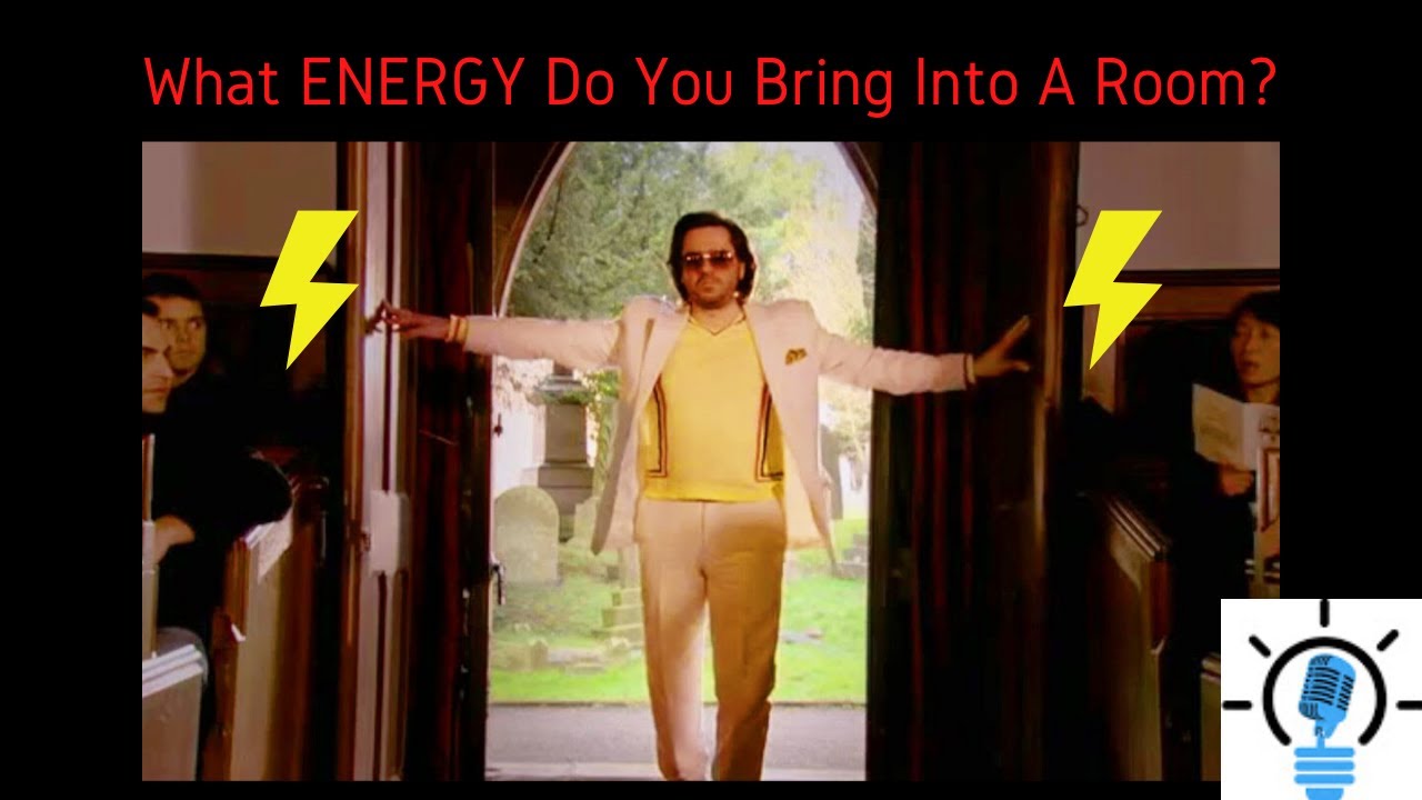 What ENERGY Do You Bring Into A Room? - YouTube