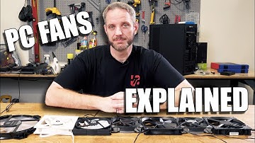 PC Fans Types Explained... What is right for your setup?