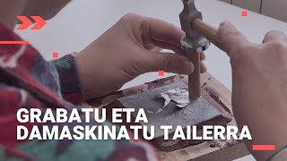 GRABATU ETA DAMASKINATU TAILERRA | Eibar