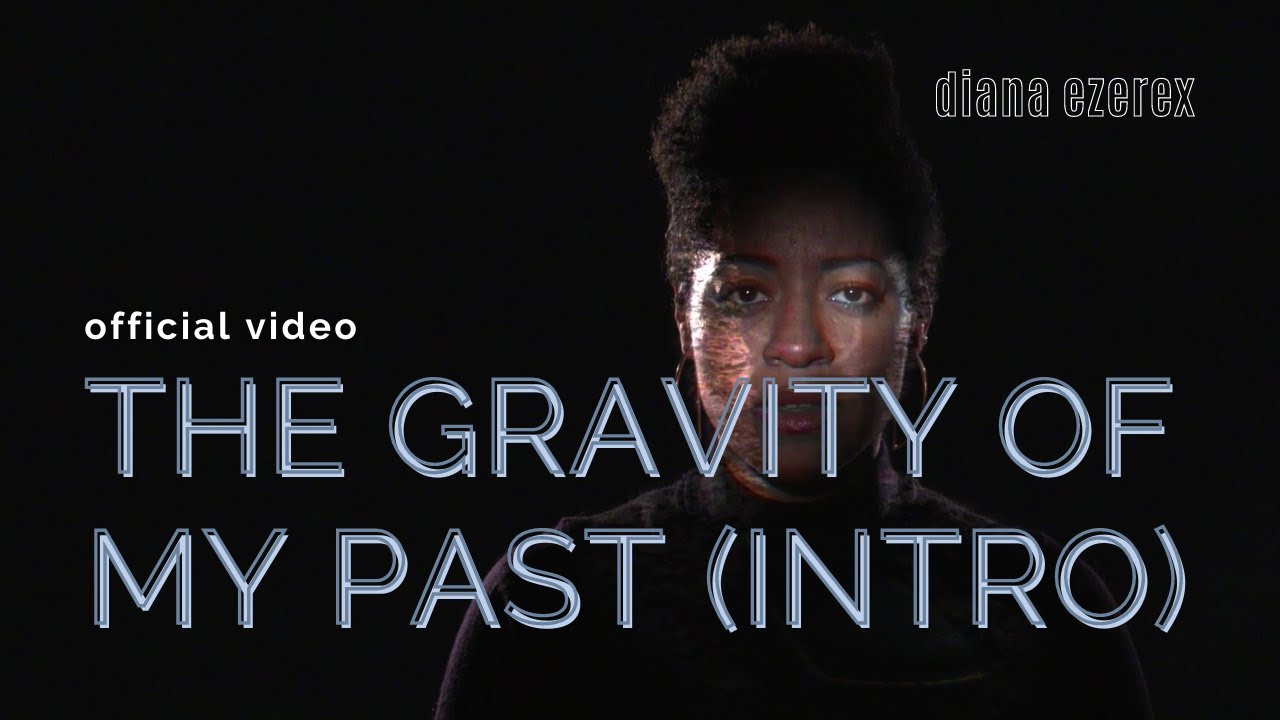 Diana Ezerex - The Gravity of My Past (Intro) auf YouTube ansehen Diana Ezerex - The Gravity of My Past (Intro) auf YouTube ansehen