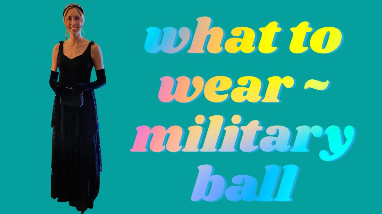 You Got Invited to a Military Ball! – Positively Proper