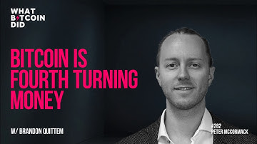 Bitcoin is Fourth Turning Money with Brandon Quittem