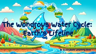 The Wondrous Water Cycle: Earth's Lifeline