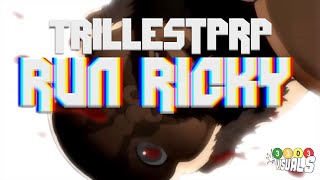 Trillestprp - Run Ricky (AMV)