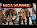 MAMA WA KAMBO Ep 27 MAMA WA KAMBO Ep 27