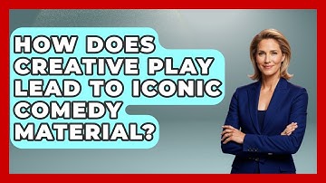 How Does Creative Play Lead To Iconic Comedy Material? - Open Mic Manual