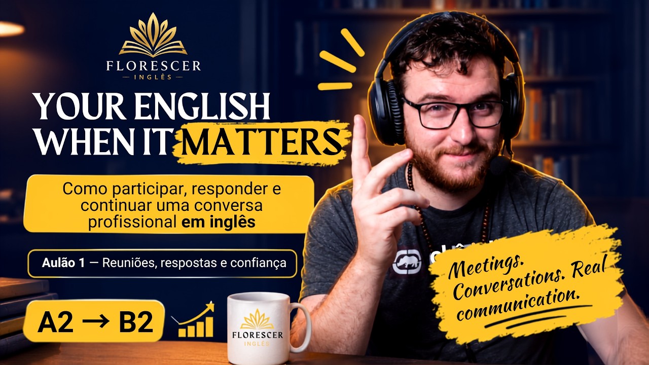 Aulão #01: Your English when it matters, vídeo do canal Florescer Idiomas no YouTube