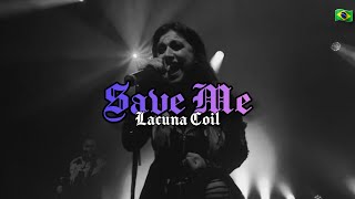 Lacuna Coil - Save Me [Legendado - Live Video Edit] 🔥