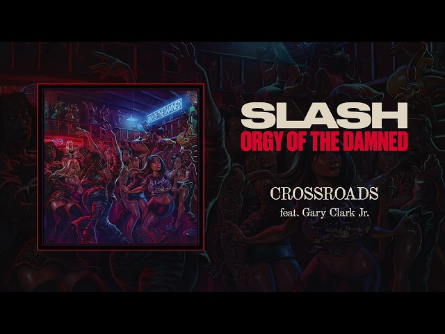 Slash - Crossroads feat. Gary Clark Jr