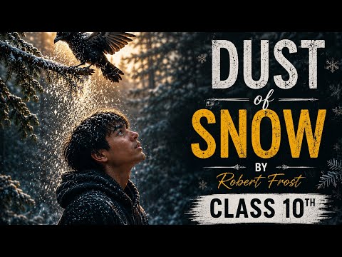 DUST OF SNOW | POEM CLASS 10 | Hindi detailed explanation |
