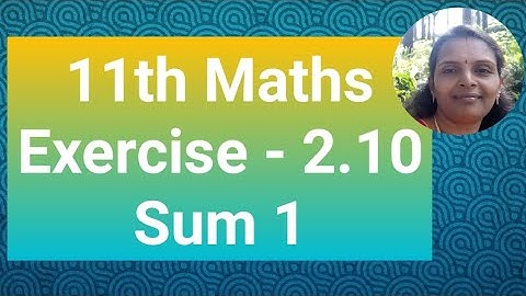 11th Maths|Exercise 2.10|Sum 1