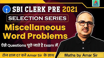 SBI Clerk Pre 2021 Maths | Miscellaneous Word Problems | Selection Series | Maths By Amar Sir