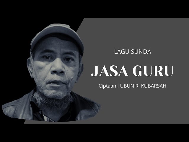 JASA GURU | Lagu Sunda Abdi Tiasa Maca | Lirik Lagu Sunda | Gun Gunawi | Ubun R. Kubarsah #lagusunda class=