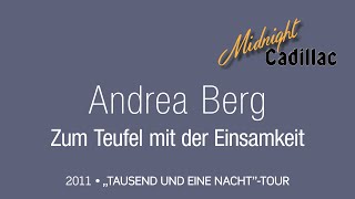 ANDREA BERG Zum Teufel mit der Einsamkeit („Tausend und eine Nacht” Tour)