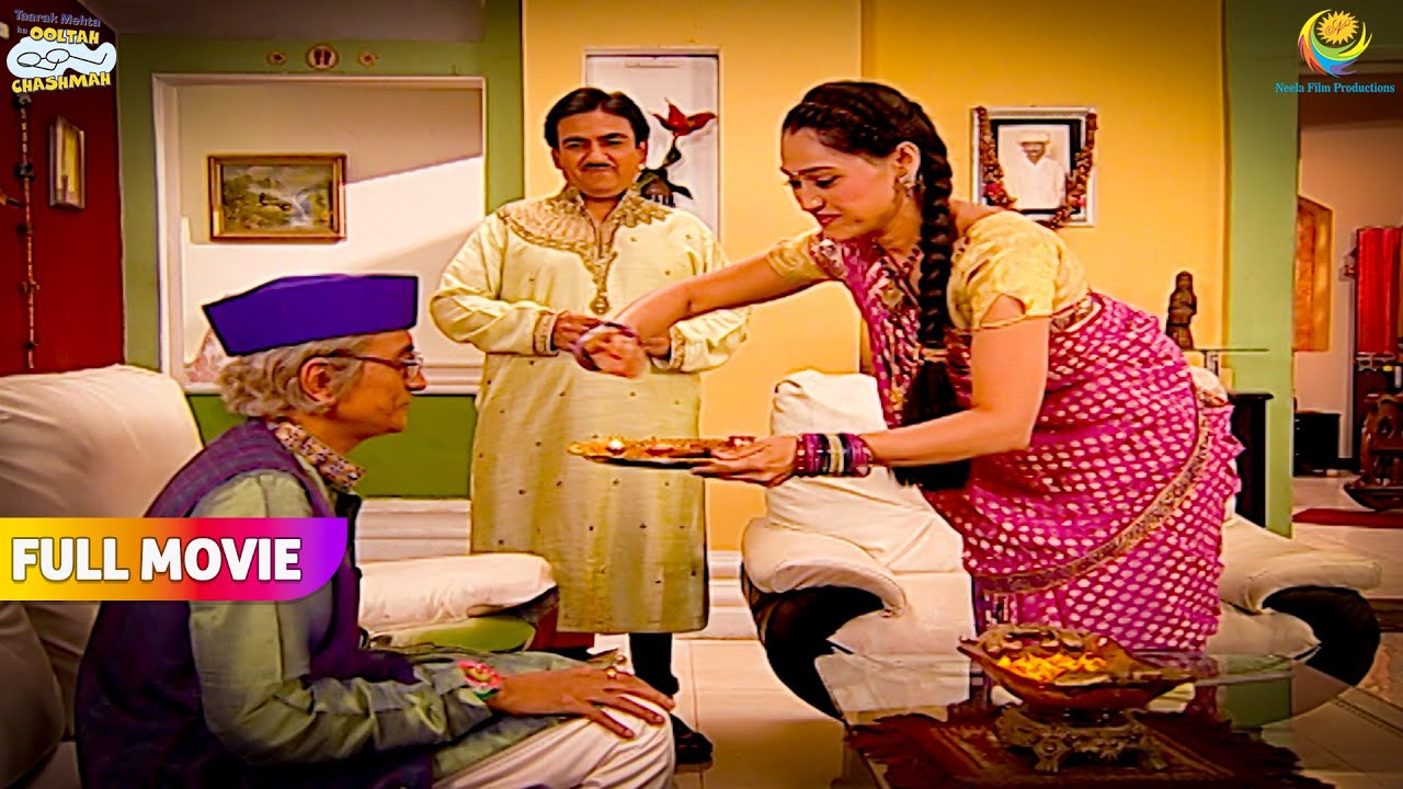 Daya ne Bandhi Bapuji ko Rakhi! |FULL MOVIE |Rakshabandhan Special | Taarak Mehta Ka Ooltah Chashmah