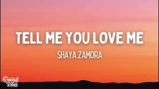 Shaya Zamora - Tell Me You Love Me (Lyrics)