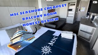 MSC Seashore Cheapest Balcony Room Review. Is this ship good ?