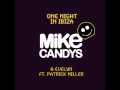 Mike candys  evelyn ft patrick miller  one night in ibiza radio edit