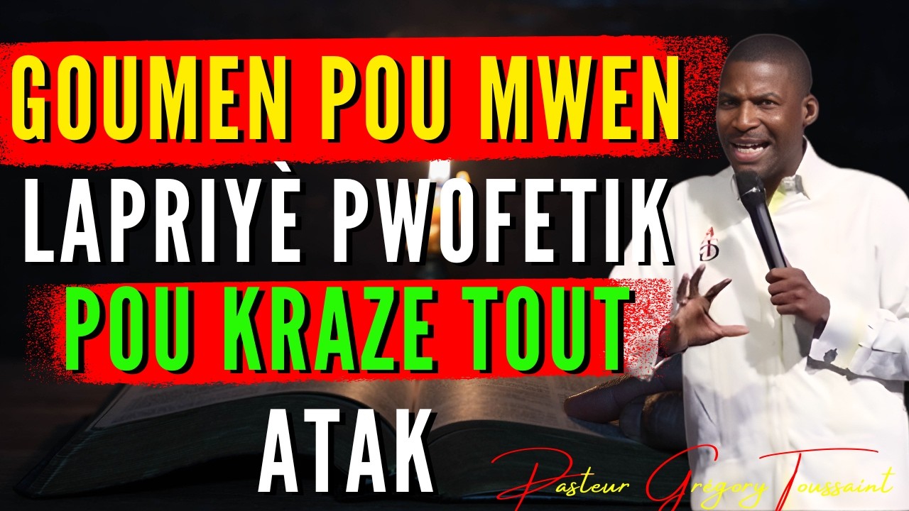 Seyè,goumen pou mwen—Lapriyè pwofetik pou kraze tout atak | Priyè Pwisan | Pasteur Grégory Toussaint