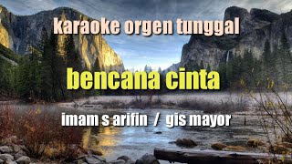 BENCANA CINTA / IMAM S ARIFIN / KARAOKE ORGEN TUNGGAL