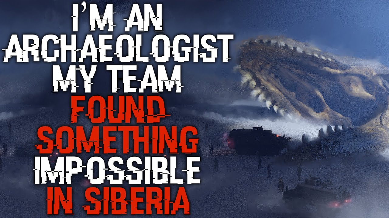 “We Found Something Impossible In Siberia" Scary Stories Creepypasta