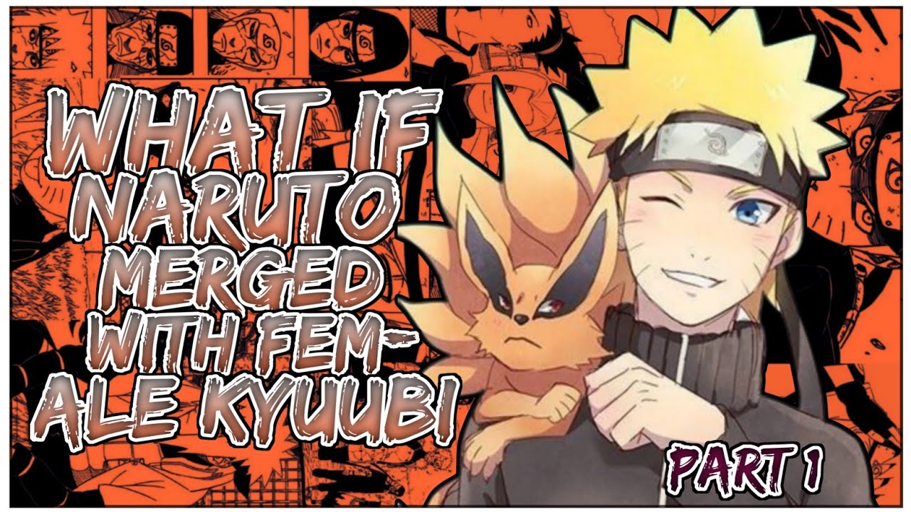 What If Naruto Merged With Female Kyuubi | Part 1 - YouTube
