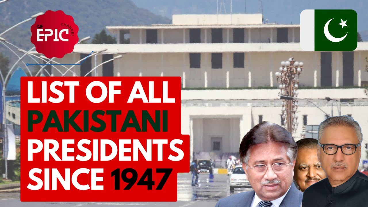 List Of All Presidents Of Pakistan From 1947 Till 2022 The Epic List Of All Presidents Of Pakistan From 1947 Till 2022 The Epic