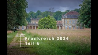 Frankreichreise 2024 Teil 6 Rückreise Durch Den Nordosten