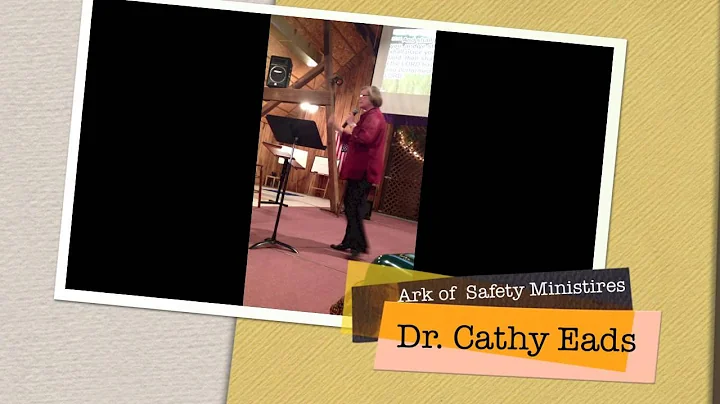 Dr. Cathy Eads  "A Second Wind"  Ark of Safety Min...