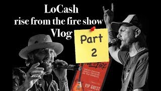 LoCash Rise From The Fire show April 23 2018 (Part 2)