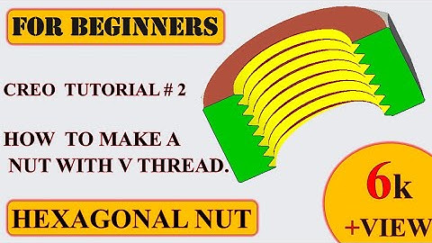 HOW TO MAKE A V-SHAPED INTERNAL THREAD IN NUT | CREO TUTORIAL NO #2. #creo #thread #vthreaddesign