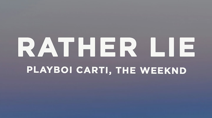 Playboi Carti - RATHER LIE (Lyrics) ft. The Weeknd
